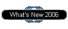 What's New 2006