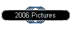 2006 Pictures
