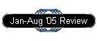 Jan-Aug '05 Review