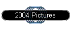 2004 Pictures