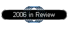 2006 in Review